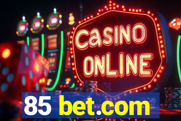 85 bet.com